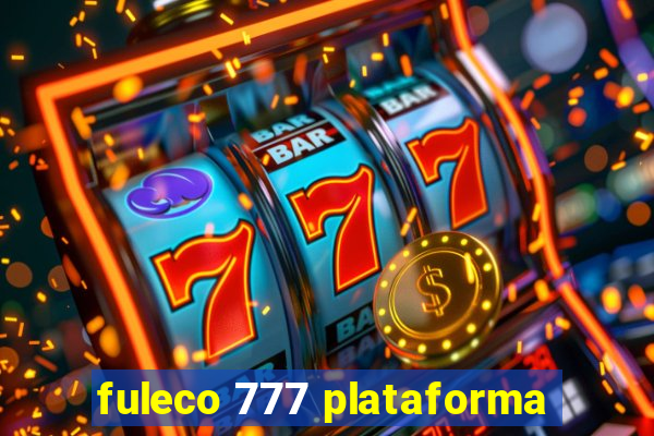 fuleco 777 plataforma